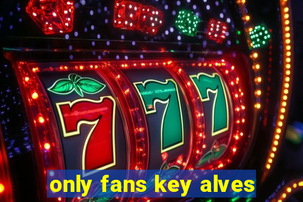 only fans key alves